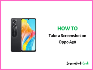 How to Take a Screenshot on Oppo A38