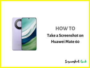 How to Take a Screenshot on Huawei Mate 60