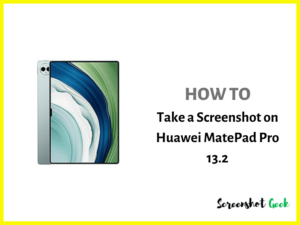 How to Take a Screenshot on Huawei MatePad Pro 13.2