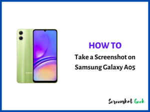 How to Take a Screenshot on Samsung Galaxy A05