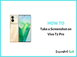 How to Take a Screenshot on Vivo T2 Pro