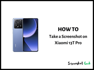 How to Take a Screenshot on Xiaomi 13T Pro