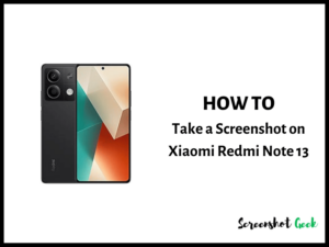 How to Take a Screenshot on Xiaomi Redmi Note 13