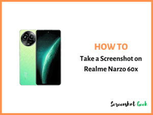 How to Take a Screenshot on Realme Narzo 60x