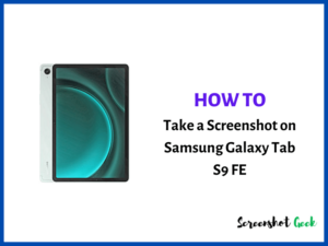 How to Take a Screenshot on Samsung Galaxy Tab S9 FE