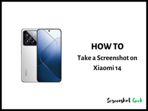How to Take a Screenshot on Xiaomi 14