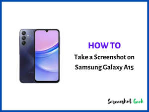 How to Take a Screenshot on Samsung Galaxy A15