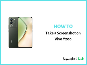 How to Take a Screenshot on Vivo Y200