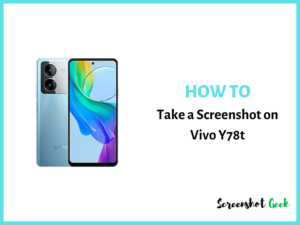 How to Take a Screenshot on Huawei Y78t