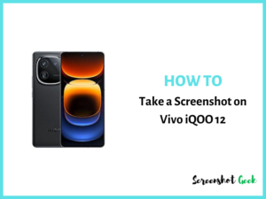 How to Take a Screenshot on Vivo iQOO 12