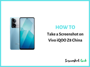 How to Take a Screenshot on Vivo iQOO Z8 China
