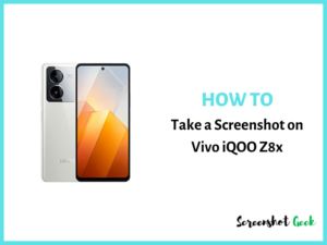 How to Take a Screenshot on Vivo iQOO Z8x