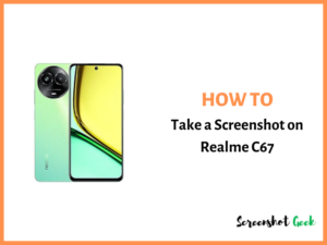 How to Take a Screenshot on Realme C67