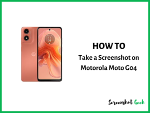 How to Take a Screenshot on Motorola Moto G04