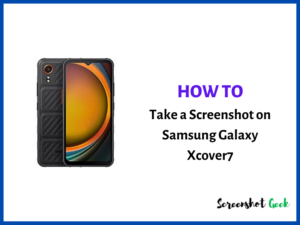 How to Take a Screenshot on Samsung Galaxy Xcover7