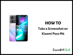 How to Take a Screenshot on Xiaomi Poco M6