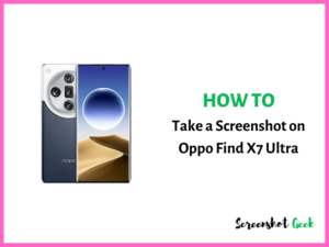 How to Take a Screenshot on Oppo Find X7 Ultra