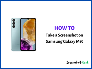 How to Take a Screenshot on Samsung Galaxy M15