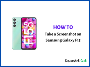 How to Take a Screenshot on Samsung Galaxy F15