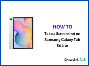 How to Take a Screenshot on Samsung Galaxy Tab S6 Lite
