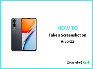 How to Take a Screenshot on Vivo G2
