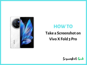 How to Take a Screenshot on Vivo X Fold3 Pro