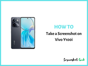 How to Take a Screenshot on Vivo Y100i