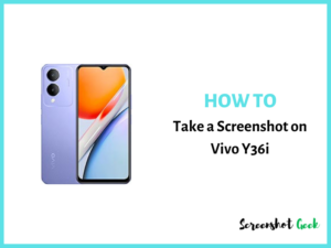 How to Take a Screenshot on Vivo y36i