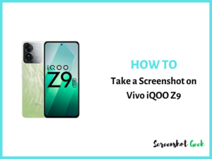 How to Take a Screenshot on Vivo iQOO Z9