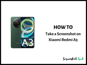 How to Take a Screenshot on Xiaomi Redmi A3