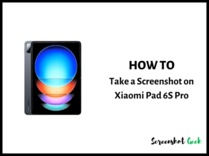 How to Take a Screenshot on Xiaomi Pad 6s Pro
