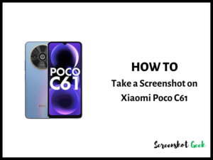 How to Take a Screenshot on Xiaomi Poco C61