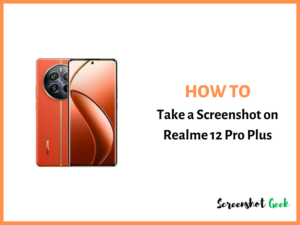 How to Take a Screenshot on Realme 12 Pro Plus