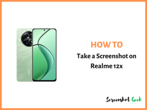 How to Take a Screenshot on Realme 12x