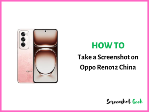 How to Take a Screenshot on Oppo Reno 12 China