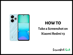 How to Take a Screenshot on Xiaomi Redmi 13