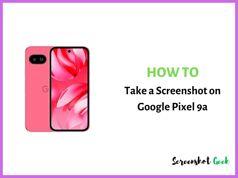 How to Take a Screenshot on Google Pixel 9a? [3 QUICK Methods]
