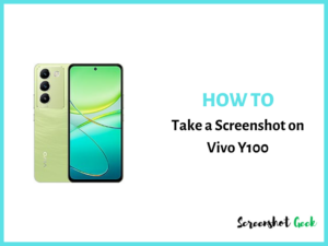 How to Take a Screenshot on Vivo Y100