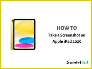 How to Take a Screenshot on iPad 2025