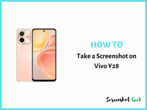 How to Take a Screenshot on Vivo Y28