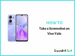 How to Take a Screenshot on Vivo Y28s
