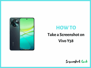 How to Take a Screenshot in Vivo Y58