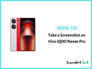 How to Take a Screenshot on Vivo iQOO Neo9S Pro