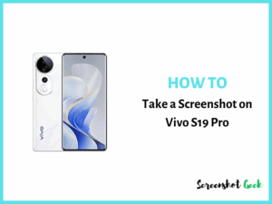 How to Take a Screenshot on Vivo S19 Pro