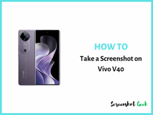 How to Take a Screenshot on Vivo V40
