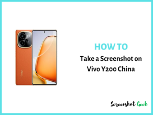 How to Take a Screenshot on Vivo Y200 China