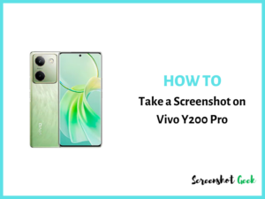 How to Take a Screenshot on Vivo Y200 Pro