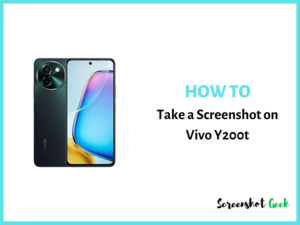 How to Take a Screenshot on Vivo Y200t