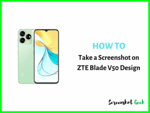 How to Take a Screenshot on ZTE Blade V50 Design