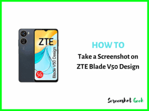 How to Take a Screenshot on ZTE Blade V50 Design